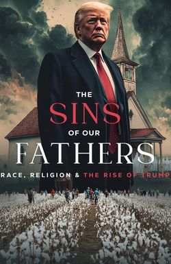 The Sins of our Fathers: Race, Religion, and the Rise of Trump