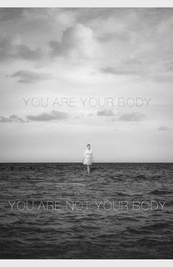 You Are Your Body/You Are Not Your Body