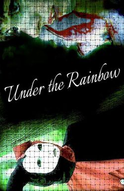 Under the Rainbow