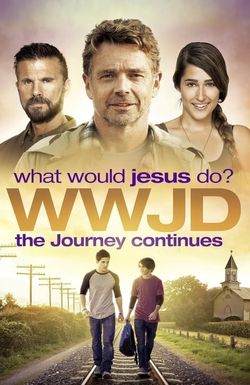 WWJD What Would Jesus Do? The Journey Continues