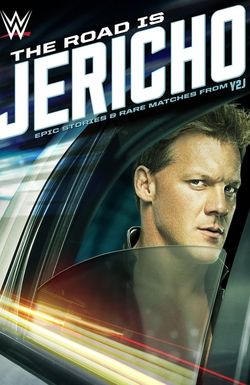 The Road Is Jericho: Epic Stories & Rare Matches from Y2J
