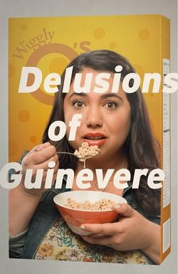 Delusions of Guinevere