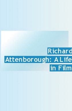 Richard Attenborough: A Life in Film