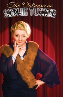 The Outrageous Sophie Tucker