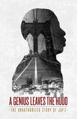 A Genius Leaves the Hood: The Unauthorized Story of Jay Z