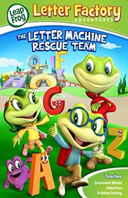 Leap Frog Letter Factory Adventures: The Letter Machine Rescue Team