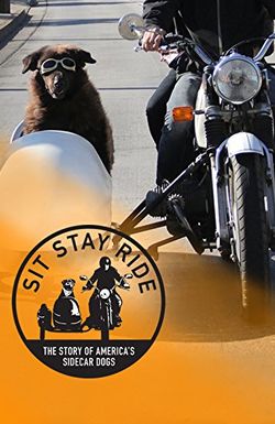 Sit Stay Ride: The Story of America's Sidecar Dogs