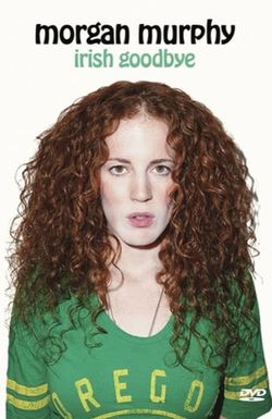 Morgan Murphy: Irish Goodbye