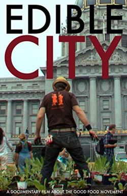 Edible City: Grow the Revolution