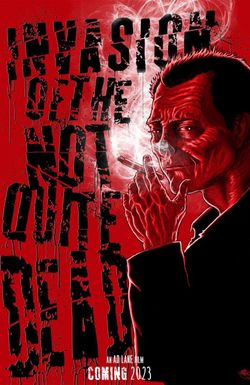 Invasion of the Not Quite Dead