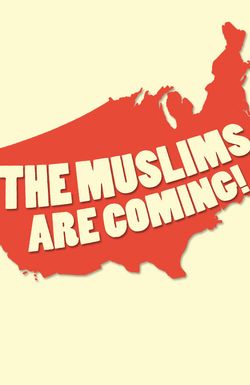 The Muslims Are Coming!