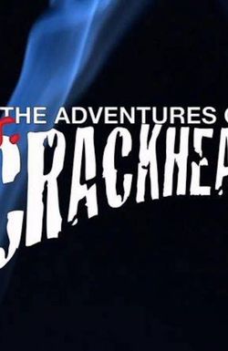 The Adventures of Dr. Crackhead