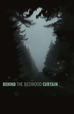 Behind the Redwood Curtain