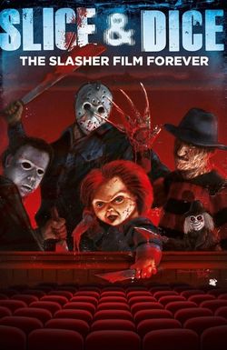 Slice and Dice: The Slasher Film Forever