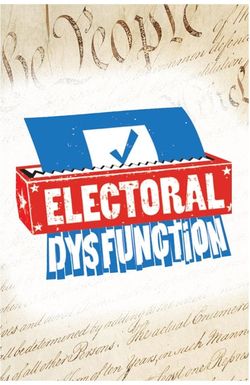 Electoral Dysfunction