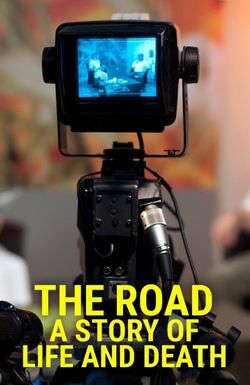The Road: A Story of Life & Death