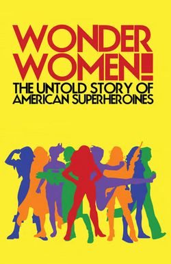 Wonder Women! The Untold Story of American Superheroines