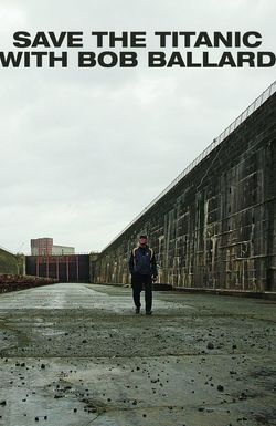 Save the Titanic with Bob Ballard