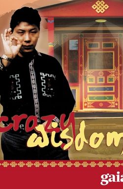 Crazy Wisdom: The Life & Times of Chogyam Trungpa Rinpoche