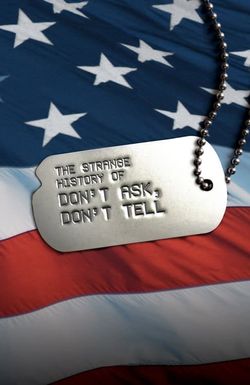 The Strange History of Don't Ask, Don't Tell