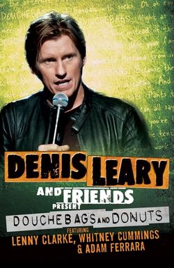 Denis Leary & Friends Presents: Douchbags & Donuts
