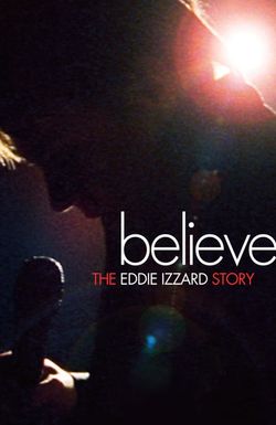 Believe: The Eddie Izzard Story