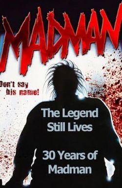 The Legend Still Lives: 30 Years of Madman