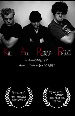 Kill All Redneck Pricks: A Documentary Film about a Band Called KARP
