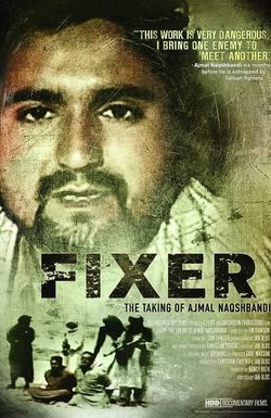 Fixer: The Taking of Ajmal Naqshbandi