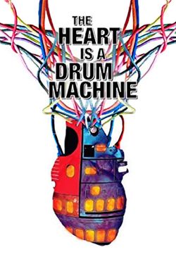 The Heart Is a Drum Machine