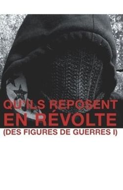 Qu'ils reposent en révolte (Des figures de guerre)