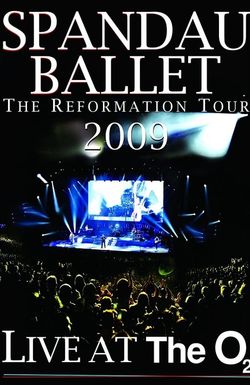 Spandau Ballet: The Reformation Tour 2009 - Live at the O2