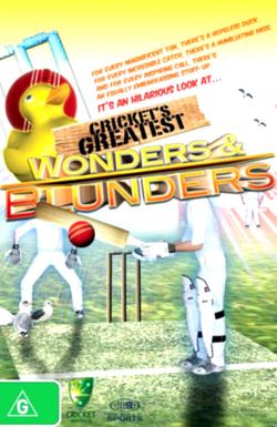 Cricket's Greatest Blunders & Wonders