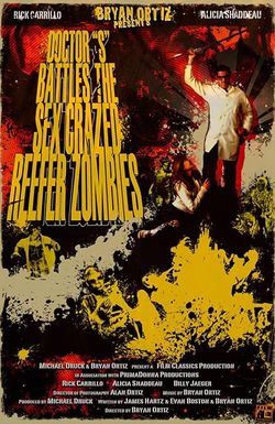 Doctor S Battles the Sex Crazed Reefer Zombies: The Movie