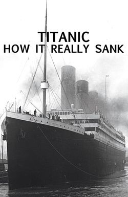 Titanic: How It Really Sank