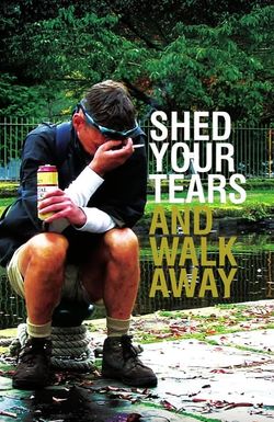 Shed Your Tears and Walk Away