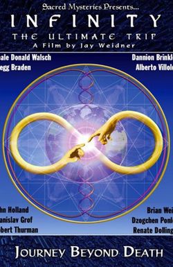 Infinity: The Ultimate Trip - Journey Beyond Death