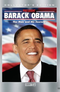President Barack Obama: The Man and His Journey