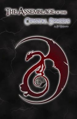 The Assemblage of the Crystal Sphere: A D&D Story