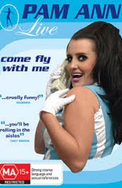 Pam Ann Live: Come Fly with Me