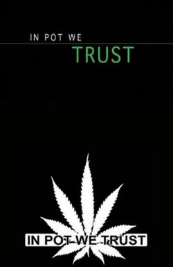 In Pot We Trust