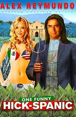 Alex Reymundo: One Funny Hick-Spanic