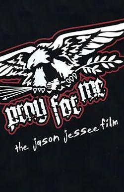 Pray for Me: The Jason Jessee Film