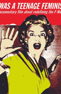 I Was a Teenage Feminist