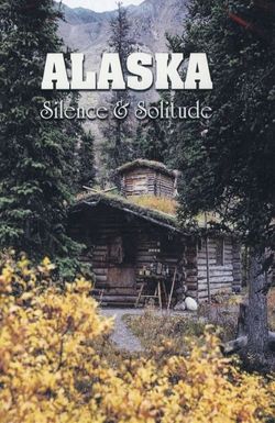Alaska: Silence & Solitude