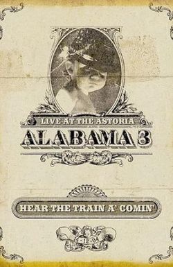Alabama 3: Hear the Train a' Comin'