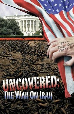 Uncovered: The War on Iraq