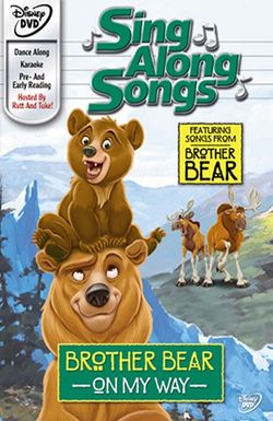 Sing Along Songs: Brother Bear - On My Way
