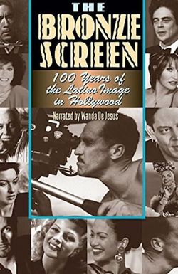 The Bronze Screen: 100 Years of the Latino Image in American Cinema