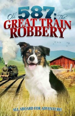 Old No. 587: The Great Train Robbery